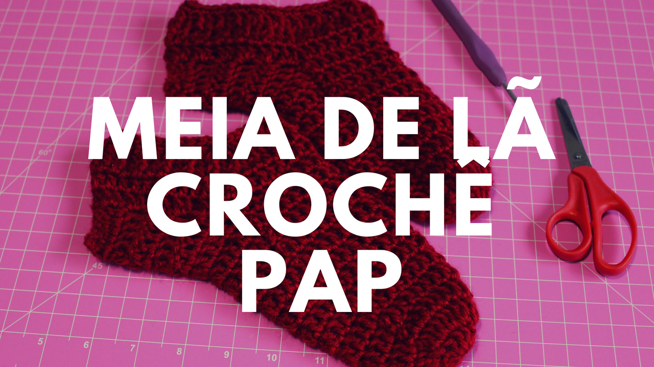 MEIA DE CROCHÊ PARA O INVERNO (PAP)