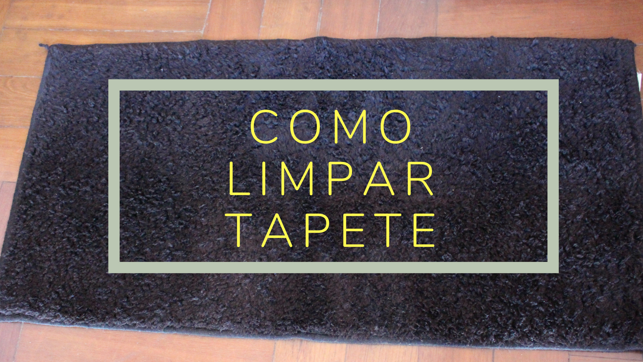 Como Limpar Tapete – Fácil e Rápido